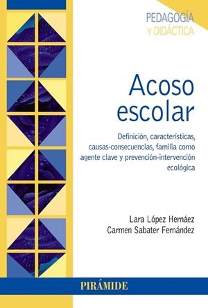 ACOSO ESCOLAR.DEFINICIÓN, CARACTERÍSTICAS, CAUSAS-CONSECUENCIAS, FAMILIA COMO AGENTE CLAVE Y P | 9788436840254 | LÓPEZ HERNÁEZ,LARA/SABATER FERNÁNDEZ,CARMEN | Llibreria Geli - Llibreria Online de Girona - Comprar llibres en català i castellà