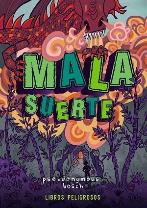 MALA SUERTE (LIBROS PELIGROSOS 2) | 9788469847183 | BOSCH,PSEUDONYMOUS | Libreria Geli - Librería Online de Girona - Comprar libros en catalán y castellano