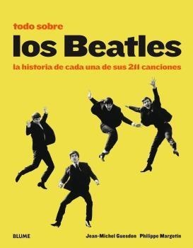 TODO SOBRE LOS BEATLES.LA HISTORIA DE CADA UNA DE SUS 211 CANCIONES | 9788417492373 | GUESDON,JEAN-MICHEL/MARGOTIN,PHILIPPE/SMITH,PATTI | Llibreria Geli - Llibreria Online de Girona - Comprar llibres en català i castellà