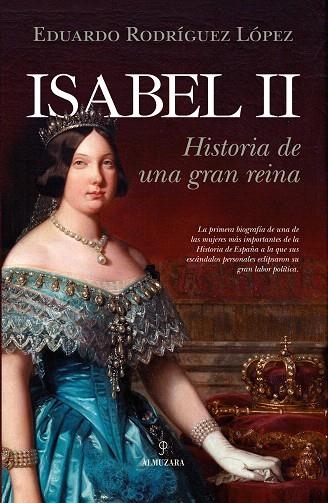 ISABEL II.HISTORIA DE UNA GRAN REINA | 9788417418854 | RODRIGUEZ LÓPEZ,EDUARDO | Libreria Geli - Librería Online de Girona - Comprar libros en catalán y castellano