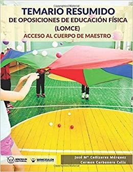 TEMARIO RESUMIDO DE OPOSICIONES DE EDUCACIÓN FÍSICA(LOMCE.EDICION 2018)ACCESO AL CUERPO DE MAESTROS | 9788499937694 | CAÑIZARES MÁRQUEZ, JOSÉ MARÍA/CARBONERO CELIS, CARMEN | Libreria Geli - Librería Online de Girona - Comprar libros en catalán y castellano