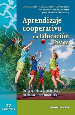 APRENDIZAJE COOPERATIVO EN EDUCACIÓN FÍSICA | 9788490234761 | RUIZ OMEÑACA, JESÚS VICENTE/ALONSO FERNÁNDEZ, GLORIA/ALONSO FERNÁNDEZ, MARÍA/BUENO RUIZ, DAVID/BUENO | Llibreria Geli - Llibreria Online de Girona - Comprar llibres en català i castellà