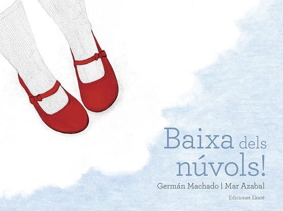 BAIXA DELS NÚVOLS! | 9788494811067 | MACHADO,GERMÁN/AZABAL,MAR | Libreria Geli - Librería Online de Girona - Comprar libros en catalán y castellano