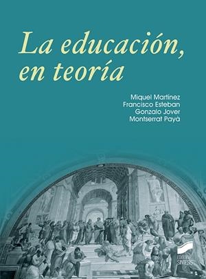 LA EDUCACIÓN,EN TEORÍA | 9788490774380 | Libreria Geli - Librería Online de Girona - Comprar libros en catalán y castellano