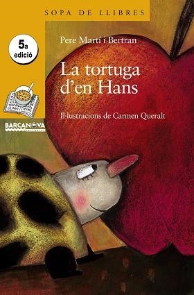 LA TORTUGA D'EN HANS | 9788448916176 | MARTI BERTRAN,PERE | Libreria Geli - Librería Online de Girona - Comprar libros en catalán y castellano