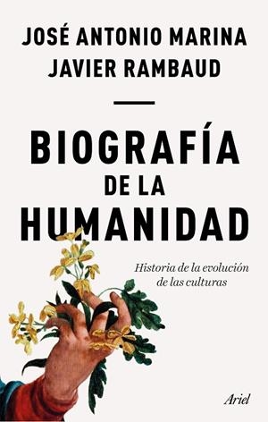 BIOGRAFÍA DE LA HUMANIDAD.HISTORIA DE LA EVOLUCIÓN DE LAS CULTURAS | 9788434429352 | MARINA,JOSÉ ANTONIO/RAMBAUD,JAVIER | Libreria Geli - Librería Online de Girona - Comprar libros en catalán y castellano