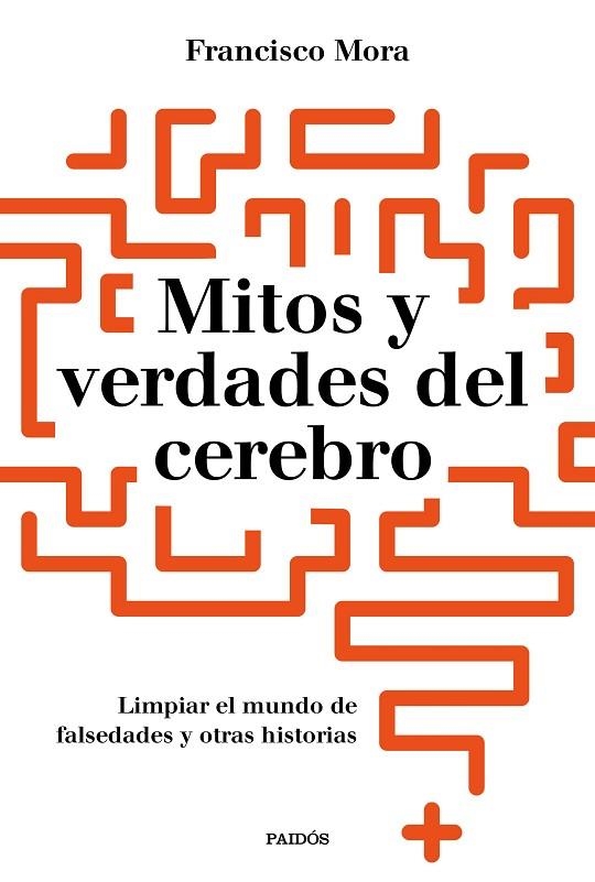 MITOS Y VERDADES DEL CEREBRO | 9788449334986 | MORA,FRANCISCO | Libreria Geli - Librería Online de Girona - Comprar libros en catalán y castellano