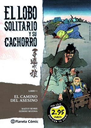 EL LOBO SOLITARIO Y SU CACHORRO LIBRO 1.EL CAMINO DEL ASESINO | 9788491733645 | KOIKE,KAZUO/KOJIMA,GOSEKI | Libreria Geli - Librería Online de Girona - Comprar libros en catalán y castellano
