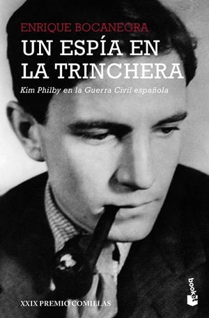 UN ESPÍA EN LA TRINCHERA.KIM PHILBY EN LA GUERRA CIVIL ESPAÑOLA | 9788490665800 | BOCANEGRA,ENRIQUE | Llibreria Geli - Llibreria Online de Girona - Comprar llibres en català i castellà
