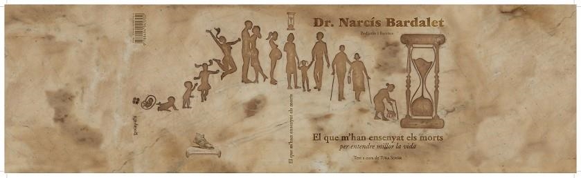 EL QUE M'HAN ENSENYAT ELS MORTS PER ENTENDRE MILLOR LA VIDA | 9788494941702 | BARDALET,NARCIS/SOLER,TURA | Libreria Geli - Librería Online de Girona - Comprar libros en catalán y castellano