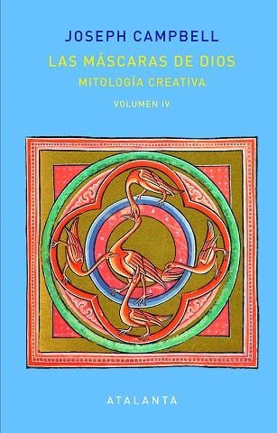 LAS MÁSCARAS DE DIOS-4.MITOLOGÍA CREATIVA | 9788494729799 | CAMPBELL,JOSEPH | Llibreria Geli - Llibreria Online de Girona - Comprar llibres en català i castellà