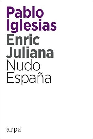 NUDO ESPAÑA | 9788416601820 | IGLESIAS,PABLO/JULIANA,ENRIC | Llibreria Geli - Llibreria Online de Girona - Comprar llibres en català i castellà