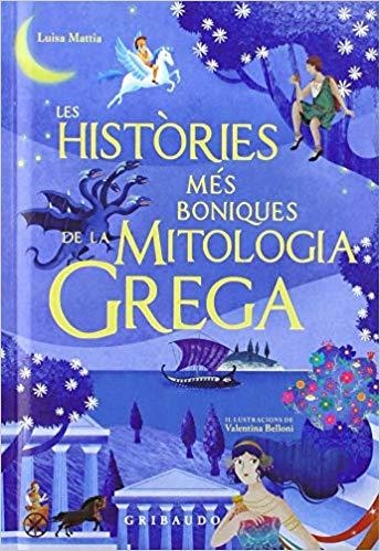 LES HISTÒRIES MÉS BONIQUES DE LA MITOLOGIA GREGA | 9788417127244 | MATTIA,LUISA | Libreria Geli - Librería Online de Girona - Comprar libros en catalán y castellano