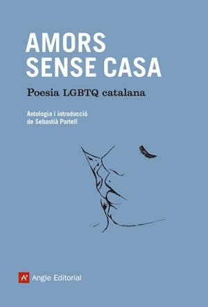 AMORS SENSE CASA.POESIA LGTBQ CATALANA | 9788417214395 | PORTELL CLAR,SEBASTIÀ | Libreria Geli - Librería Online de Girona - Comprar libros en catalán y castellano