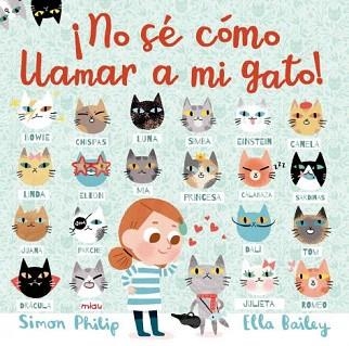 NO SÉ CÓMO LLAMAR A MI GATO! | 9788417272166 | BAILEY,ELLA/PHILIP,SIMON | Libreria Geli - Librería Online de Girona - Comprar libros en catalán y castellano
