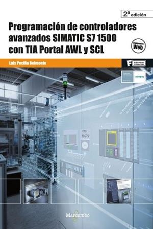 PROGRAMACIÓN DE CONTROLADORES AVANZADOS SIMATIC S7 1500 CON TIA PORTAL AWL Y SCL | 9788426726452 | PECIÑA BELMONTE,LUIS | Libreria Geli - Librería Online de Girona - Comprar libros en catalán y castellano
