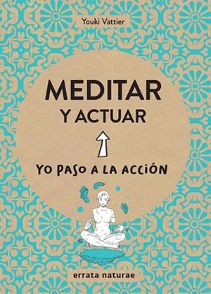MEDITAR Y ACTUAR.YO PASO A LA ACCIÓN | 9788416544806 | Llibreria Geli - Llibreria Online de Girona - Comprar llibres en català i castellà