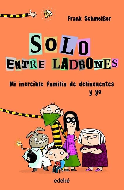 SOLO ENTRE LADRONES:MI INCREÍBLE FAMILIA DE DELINCUENTES Y YO | 9788468338552 | SCHMEIßER,FRANK | Llibreria Geli - Llibreria Online de Girona - Comprar llibres en català i castellà