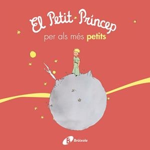 EL PETIT PRÍNCEP PER ALS MÉS PETITS | 9788499069425 | Llibreria Geli - Llibreria Online de Girona - Comprar llibres en català i castellà