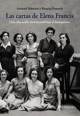 LAS CARTAS DE ELENA FRANCIS.UNA EDUCACIÓN SENTIMENTAL BAJO EL FRANQUISMO | 9788437638782 | BALSEBRE,ARMAND/FONTOVA,ROSARIO | Libreria Geli - Librería Online de Girona - Comprar libros en catalán y castellano