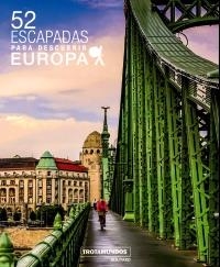 52 ESCAPADAS PARA DESCUBRIR EUROPA | 9788417245085 | Llibreria Geli - Llibreria Online de Girona - Comprar llibres en català i castellà