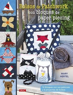 BOLSOS DE PATCHWORK CON BLOQUES DE PAPER PIECING | 9788498746143 | HERLER,MARY | Libreria Geli - Librería Online de Girona - Comprar libros en catalán y castellano