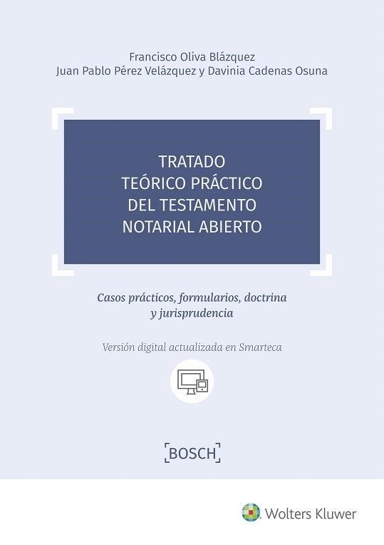 TRATADO TEÓRICO PRÁCTICO DEL TESTAMENTO NOTARIAL ABIERTO | 9788490903339 | OLIVA BLÁZQUEZ,FRANCISCO/PÉREZ VELÁZQUEZ,JUAN PABLO/CADENAS OSUNA,DAVINIA | Libreria Geli - Librería Online de Girona - Comprar libros en catalán y castellano