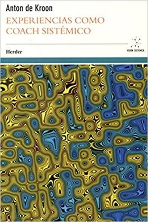 EXPERIENCIAS COMO COACH SISTEMICO | 9788425432699 | DE KROON, ANTON | Libreria Geli - Librería Online de Girona - Comprar libros en catalán y castellano