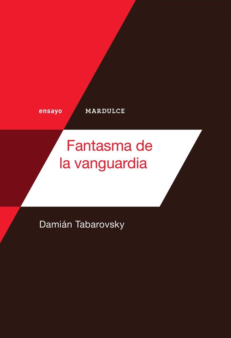 FANTASMA DE LA VANGUARDIA | 9788494686542 | TABAROVSKY, DAMIÁN | Libreria Geli - Librería Online de Girona - Comprar libros en catalán y castellano