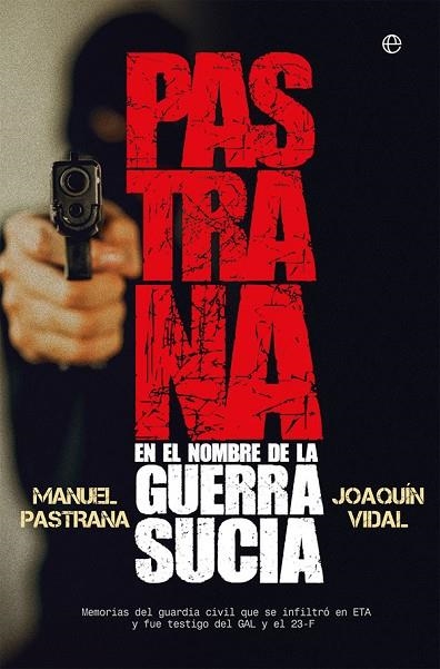 PASTRANA.EN EL NOMBRE DE LA GUERRA SUCIA | 9788491643425 | PASTRANA GRIÑÁN, MANUEL/VIDAL FERNÁNDEZ DE CASTRO, JOAQUÍN | Llibreria Geli - Llibreria Online de Girona - Comprar llibres en català i castellà