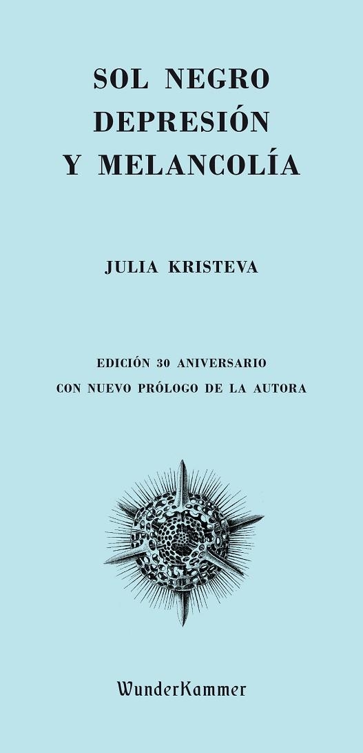 SOL NEGRO.DEPRESIÓN Y MELANCOLÍA | 9788494587948 | KRISTEVA, JULIA | Libreria Geli - Librería Online de Girona - Comprar libros en catalán y castellano