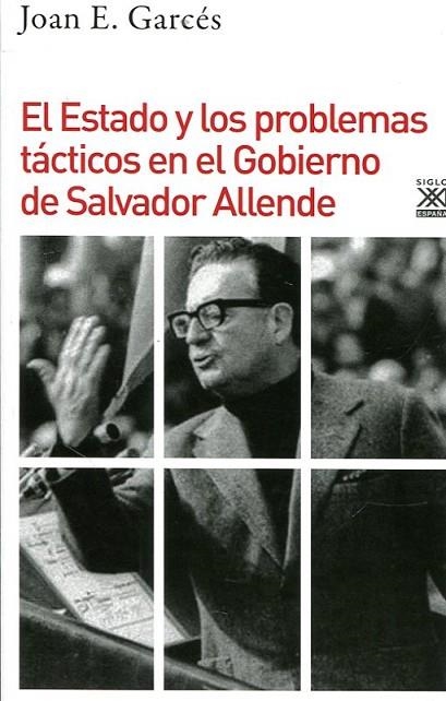 EL ESTADO Y LOS PROBLEMAS TACTICOS EN EL GOBIERNO DE SALVADOR ALLENDE | 9788432319297 | GARCES,JOAN E. | Libreria Geli - Librería Online de Girona - Comprar libros en catalán y castellano