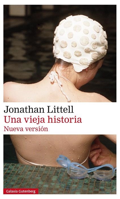 UNA VIEJA HISTORIA.NUEVA VERSIÓN | 9788417355562 | LITTELL,JONATHAN | Llibreria Geli - Llibreria Online de Girona - Comprar llibres en català i castellà
