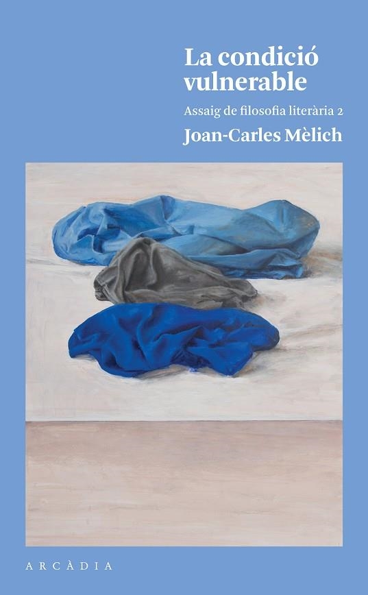LA CONDICIÓ VULNERABLE.ASSAIG DE FILOSOFIA LITERÀRIA 2 | 9788494820526 | MÈLICH,JOAN-CARLES | Libreria Geli - Librería Online de Girona - Comprar libros en catalán y castellano