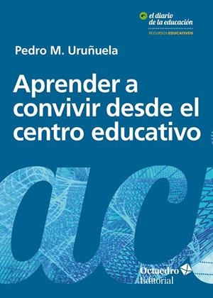 APRENDER A CONVIVIR DESDE EL CENTRO EDUCATIVO | 9788417219901 | URUÑUELA NÁJERA,PEDRO M. | Libreria Geli - Librería Online de Girona - Comprar libros en catalán y castellano