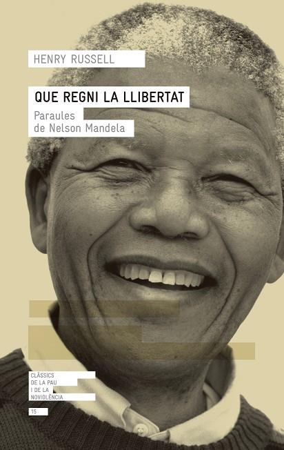 QUE REGNI LA LLIBERTAT.PARAULES DE NELSON MANDELA | 9788417214432 | RUSSELL,HENRY | Libreria Geli - Librería Online de Girona - Comprar libros en catalán y castellano