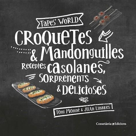 CROQUETES & MANDONGUILLES.RECEPTES CASOLANES,SORPRENENTS I DELICIOSES | 9788490347775 | MONNÉ,TONI | Llibreria Geli - Llibreria Online de Girona - Comprar llibres en català i castellà