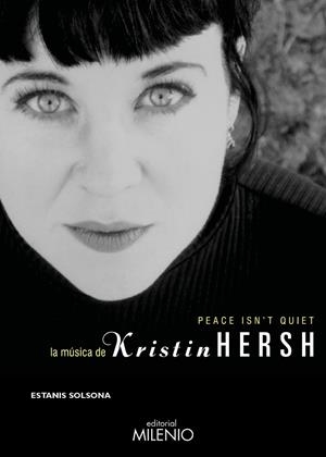 PEACE ISN’T QUIET.LA MÚSICA DE KRISTIN HERSH | 9788497438360 | SOLSONA,ESTANIS | Llibreria Geli - Llibreria Online de Girona - Comprar llibres en català i castellà