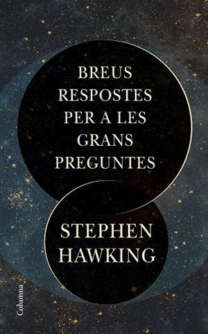BREUS RESPOSTES PER A LES GRANS PREGUNTES | 9788466424509 | HAWKING,STEPHEN | Libreria Geli - Librería Online de Girona - Comprar libros en catalán y castellano