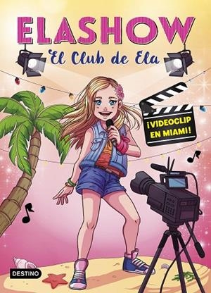 ELASHOW-3.¡VIDEOCLIP EN MIAMI! | 9788408197256 | MARTÍNEZ,ELAIA | Libreria Geli - Librería Online de Girona - Comprar libros en catalán y castellano