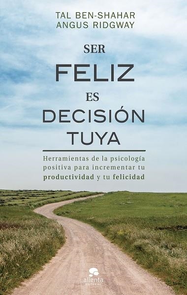 SER FELIZ ES DECISIÓN TUYA | 9788417568078 | BEN-SHAHAR,TAL/RIDGWAY,ANGUS | Libreria Geli - Librería Online de Girona - Comprar libros en catalán y castellano