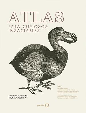 ATLAS PARA CURIOSOS INSACIABLES | 9788408182245 | WILKOWIECKI,PIOTR/GASZYNSKI,MICHAL | Llibreria Geli - Llibreria Online de Girona - Comprar llibres en català i castellà