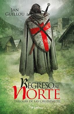 REGRESO AL NORTE (TRILOGÍA DE LAS CRUZADAS III) | 9788416970858 | GUILLOU,JAN | Llibreria Geli - Llibreria Online de Girona - Comprar llibres en català i castellà