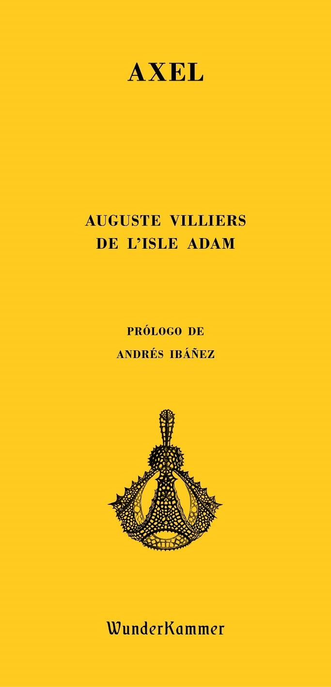 AXEL | 9788494587993 | VILLIERS DE L'ISLE ADAM,AUGUSTE | Libreria Geli - Librería Online de Girona - Comprar libros en catalán y castellano