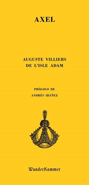 AXEL | 9788494587993 | VILLIERS DE L'ISLE ADAM,AUGUSTE | Llibreria Geli - Llibreria Online de Girona - Comprar llibres en català i castellà