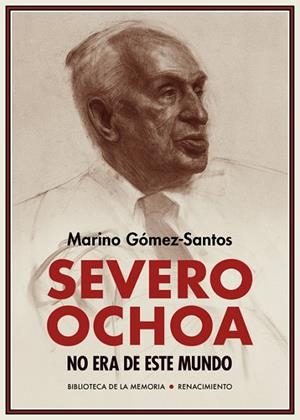 SEVERO OCHOA NO ERA DE ESTE MUNDO | 9788417550202 | GÓMEZ-SANTOS,MARINO | Libreria Geli - Librería Online de Girona - Comprar libros en catalán y castellano