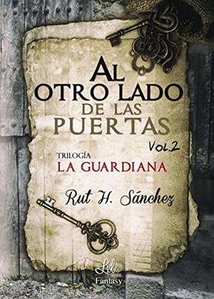 AL OTRO LADO DE LAS PUERTAS(LA GUARDIANA-2) | 9788416609987 | SÁNCHEZ,RUT H. | Llibreria Geli - Llibreria Online de Girona - Comprar llibres en català i castellà