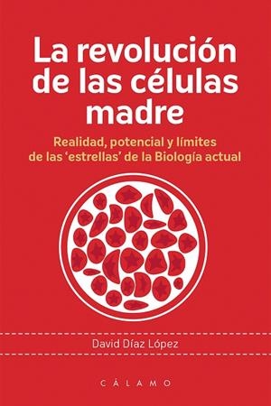 LA REVOLUCIÓN DE LAS CÉLULAS MADRE | 9788416742080 | DÍAZ LÓPEZ,DAVID | Llibreria Geli - Llibreria Online de Girona - Comprar llibres en català i castellà