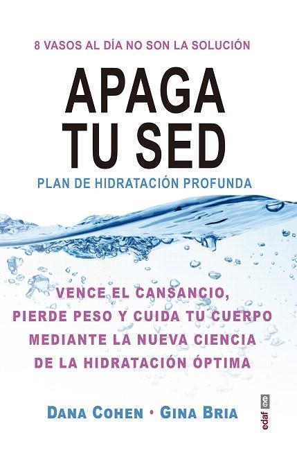 APAGA TU SED.PLAN DE HIDRATACIÓN PROFUNDA | 9788441438842 | COHEN,DANA/BRIA,GINA | Libreria Geli - Librería Online de Girona - Comprar libros en catalán y castellano