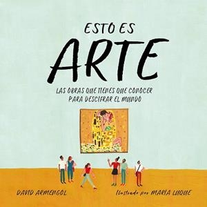 ESTO ES ARTE | 9788417460044 | ARMENGOL,DAVID | Libreria Geli - Librería Online de Girona - Comprar libros en catalán y castellano